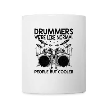 Drummers We're Like Normal People But Cooler Drum - Mug - white - Front