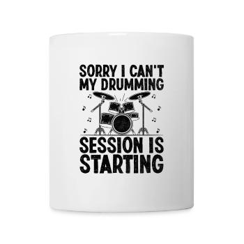 Désolé, je ne peux pas, ma session de batterie commence Drum - Mug blanc - blanc - Devant