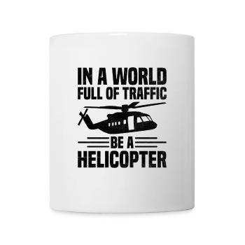 Dans un monde plein de trafic, soyez un pilote d’hélicoptère - Mug blanc - blanc - Devant