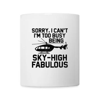 Sorry I Can't I'm Too Busy Being Sky High Fabulous - Mug - white - Front