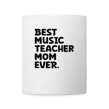 Best Music Teacher Mom Ever Musician Class Teachin - Mug - white - Front