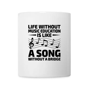 Life Without Music Education Is Like A Song Withou - Mug - white - Front