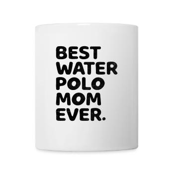 Best Water Polo Mom Ever Aquatic Polo Player Mothe - Mug - white - Front