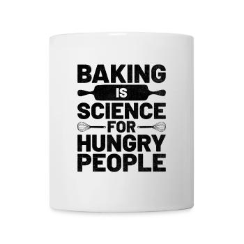 Backen ist Wissenschaft für hungrige Menschen Bäcker Backen Bak - Tasse - Weiß - Vorne