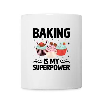 Baking Is My Superpower Pastry Baker Bake Bakers - Mug - white - Front