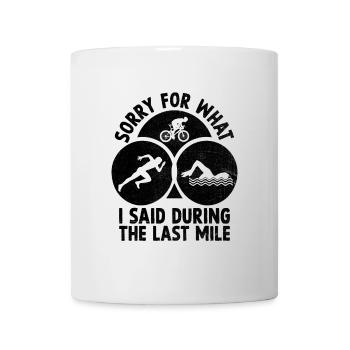 Désolé pour ce que j’ai dit lors du Triathl du dernier kilomètre - Mug blanc - blanc - Devant