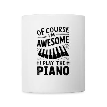 Of Course I'm Awesome I Play The Piano Funny - Mug - white - Front