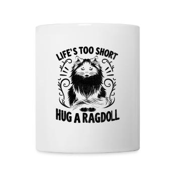 Das Leben ist zu kurz Umarme eine Ragdoll Ragdolls Katzenliebhaber - Tasse - Weiß - Vorne