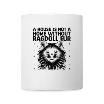 Ein Haus ist kein Zuhause ohne Ragdoll Fell Ragdolls - Tasse - Weiß - Vorne