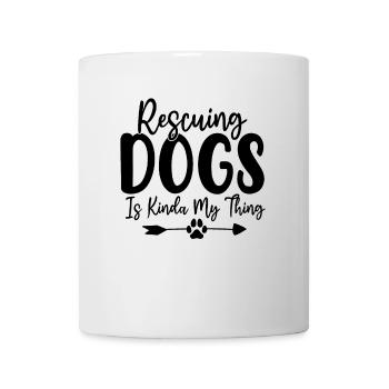 Rescuing Dogs Is Kinda My Thing Paw Puppy Rescue - Mug - white - Front
