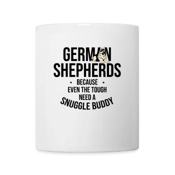 German Shepherds Because Even The Tough Need A Snu - Mug - white - Front