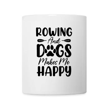 Rowing And Dogs Makes Me Happy Coxswain Rower Dog - Mug - white - Front