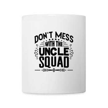 Leg dich nicht mit dem Onkel Squad an Familie Onkel Niec - Tasse - Weiß - Vorne