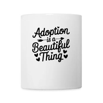 Adoption Ist Eine Schöne Sache, Pflegefamilie Lustig - Tasse - Weiß - Vorne