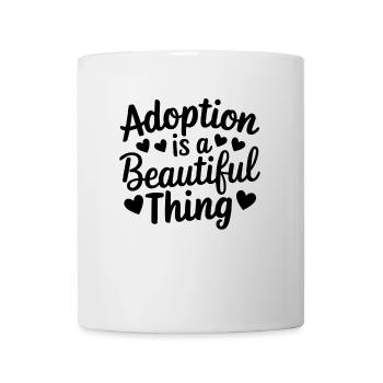 Adoption Is A Beautiful Thing Foster Care Adopt - Mug - white - Front