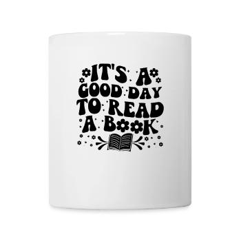 It's A Good Day To Read A Book Bookworm Reading - Mug - white - Front