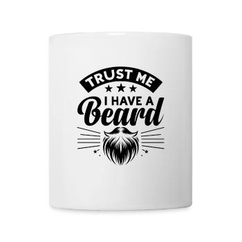 Trust Me I Have A Beard Facial Hair Beards Man - Mug - white - Front