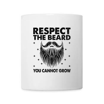Respect The Beard You Cannot Grow Facial Hair - Mug - white - Front
