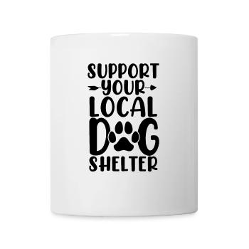 Support Your Local Dog Shelter Paw Adopt Foster - Mug - white - Front