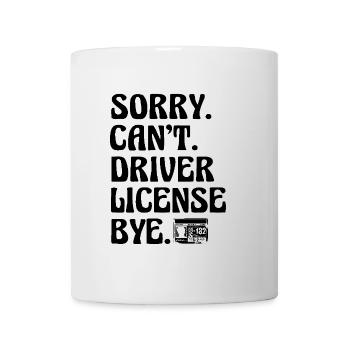 Désolé, je ne peux pas passer l’examen de conduite Bye License - Mug blanc - blanc - Devant