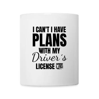 Ich kann nicht Ich habe Pläne mit meinem Führerschein - Tasse - Weiß - Vorne