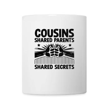 Cousins Shared Parents Shared Secrets Cousin - Mug - white - Front