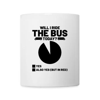Will I Ride The Bus Today School Busman Driver - Mug - white - Front