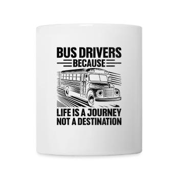 Busfahrer, weil das Leben eine Reise ist, keine - Tasse - Weiß - Vorne