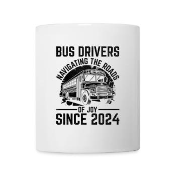 Busfahrer, die seit 2024 auf den Straßen der Freude unterwegs sind - Tasse - Weiß - Vorne