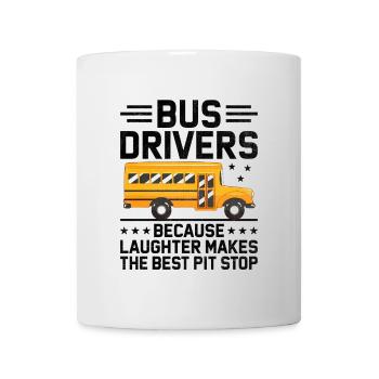Bus Drivers Because Laughter Makes The Best Pit - Mug - white - Front