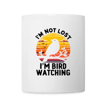 I'm Not Lost I'm Bird Watching Birdwatcher - Mug - white - Front