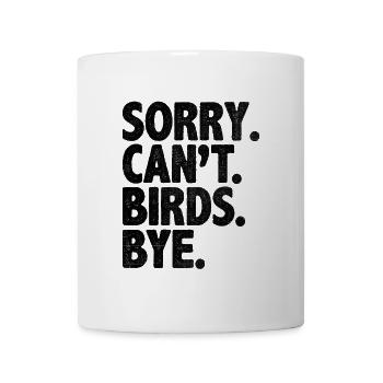 Sorry Can’t Birds Bye Birdwatching Birder Bird - Mug blanc - blanc - Devant