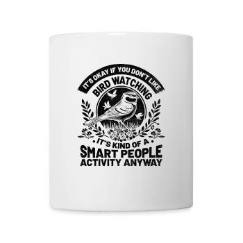 It's Okay If You Don't Like Bird Watching Birder - Mug - white - Front