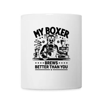 My Boxer Brews Better Than You Caffeine Lover Dog - Mug - white - Front