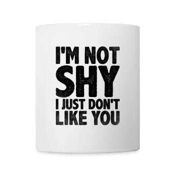Je ne suis pas timide, je n’aime tout simplement pas que tu dises - Mug blanc - blanc - Devant