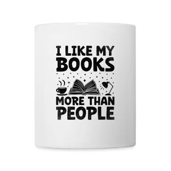 I Like My Books More Than People Sayings For - Mug - white - Front