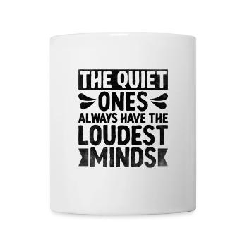 The Quiet Ones Always Have The Loudest Minds - Mug blanc - blanc - Devant