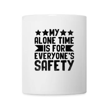 Meine Zeit für mich ist für jedermanns Sicherheit Sprüche für - Tasse - Weiß - Vorne