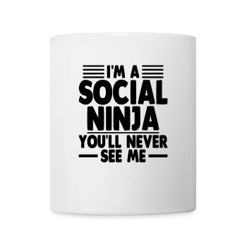 Ich bin ein sozialer Ninja Du wirst mich nie sehen Sprüche - Tasse - Weiß - Vorne