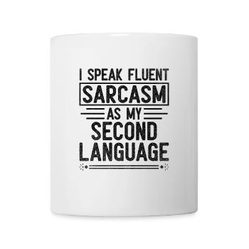 I Speak Fluent Sarcasm As My Second Language - Mug - white - Front