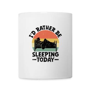 Ich würde heute lieber schlafen Sprüche für - Tasse - Weiß - Vorne