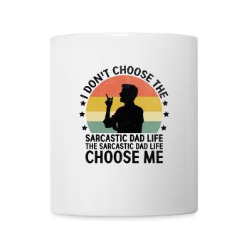 Ich wähle nicht das sarkastische Vaterleben, das - Tasse - Weiß - Vorne