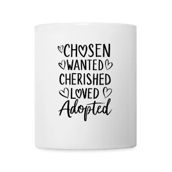 Chosen Wanted Cherished Loved Foster Care Funny - Mug - white - Front