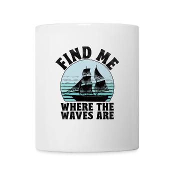 Finde mich dort, wo die Wellen sind Paddelboot - Tasse - Weiß - Vorne