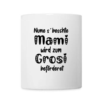Nume s beschte Mami wir zum Grosi befordere - Tasse - Weiß - Vorne