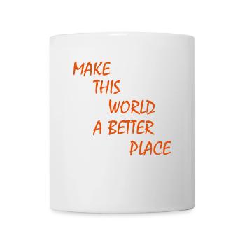 make this world a better place - Mug - white - Front