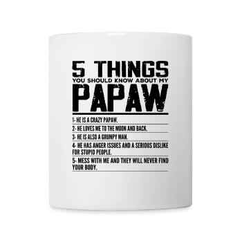 5 Things You Should Know About My Papaw - Grandpa - Mug - white - Front