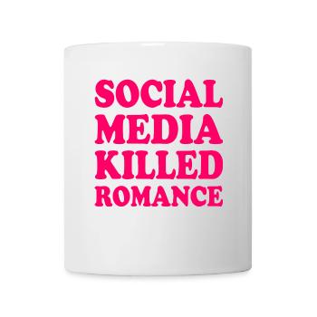 social media killed romance - Tasse - Weiß - Vorne
