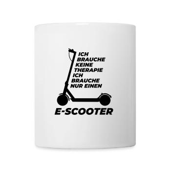 Ich brauche keine Therapie - E-Scooter - Tasse - Weiß - Vorne