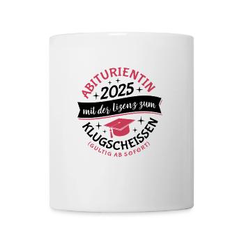 Abiturientin 2025 mit der Lizenz zum Klugscheissen - Tasse - Weiß - Vorne